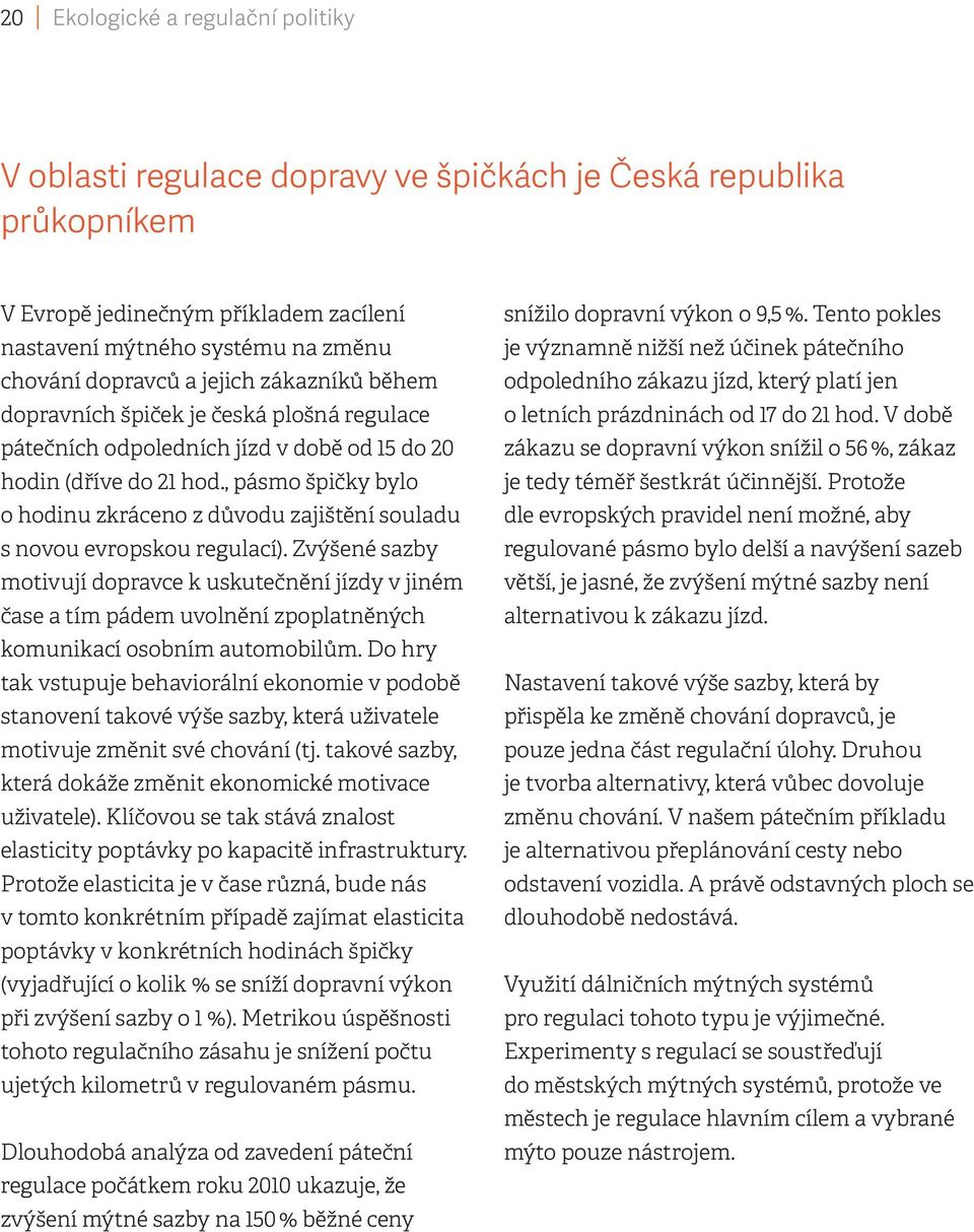 , pásmo špičky bylo o hodinu zkráceno z důvodu zajištění souladu s novou evropskou regulací).