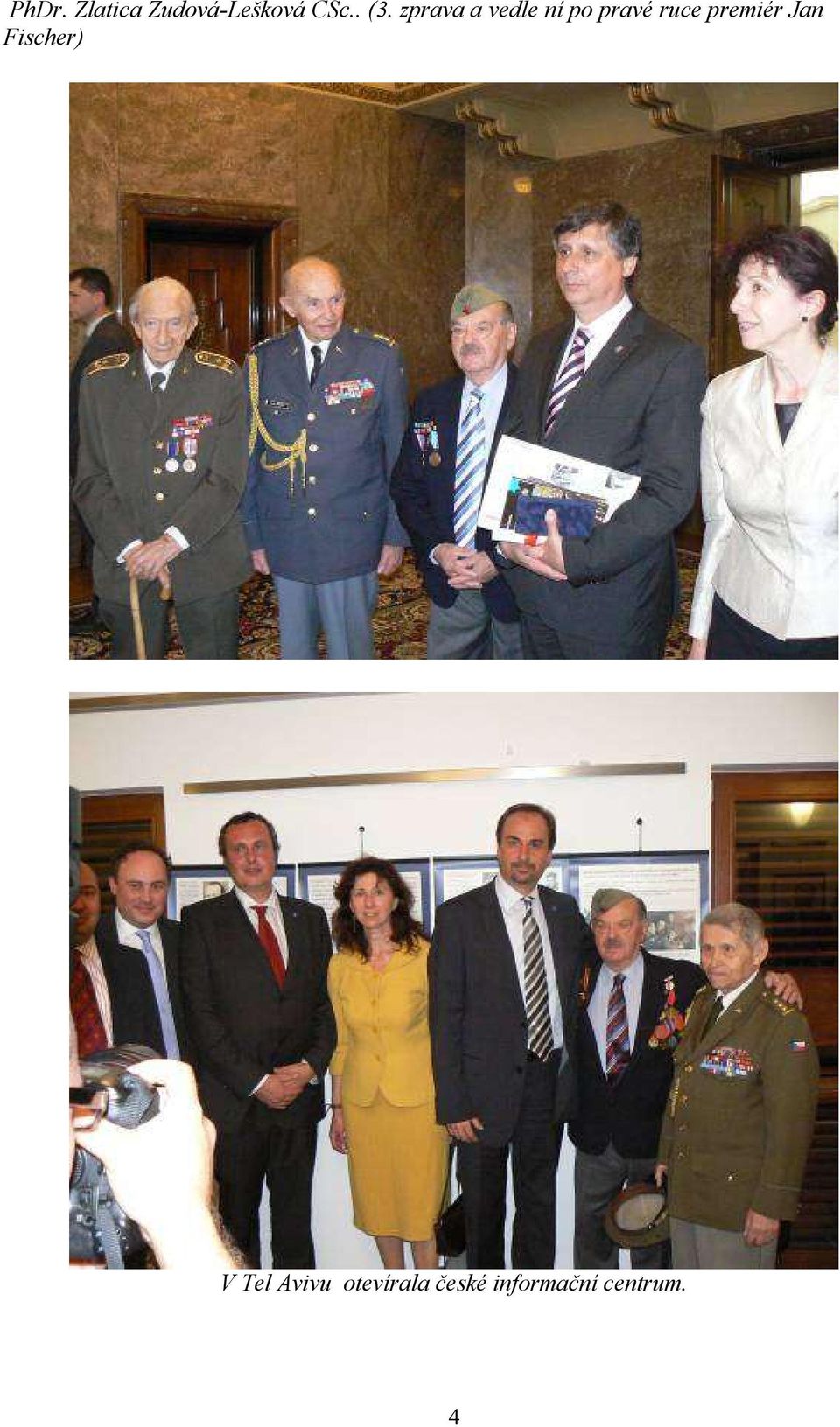 ruce premiér Jan Fischer) V Tel