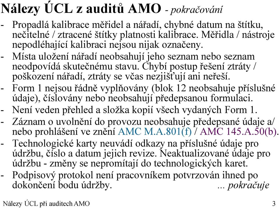 - Form 1 nejsou řádně vyplňovány (blok 12 neobsahuje příslušné údaje), číslovány nebo neobsahují předepsanou formulaci. - Není veden přehled a složka kopií všech vydaných Form 1.