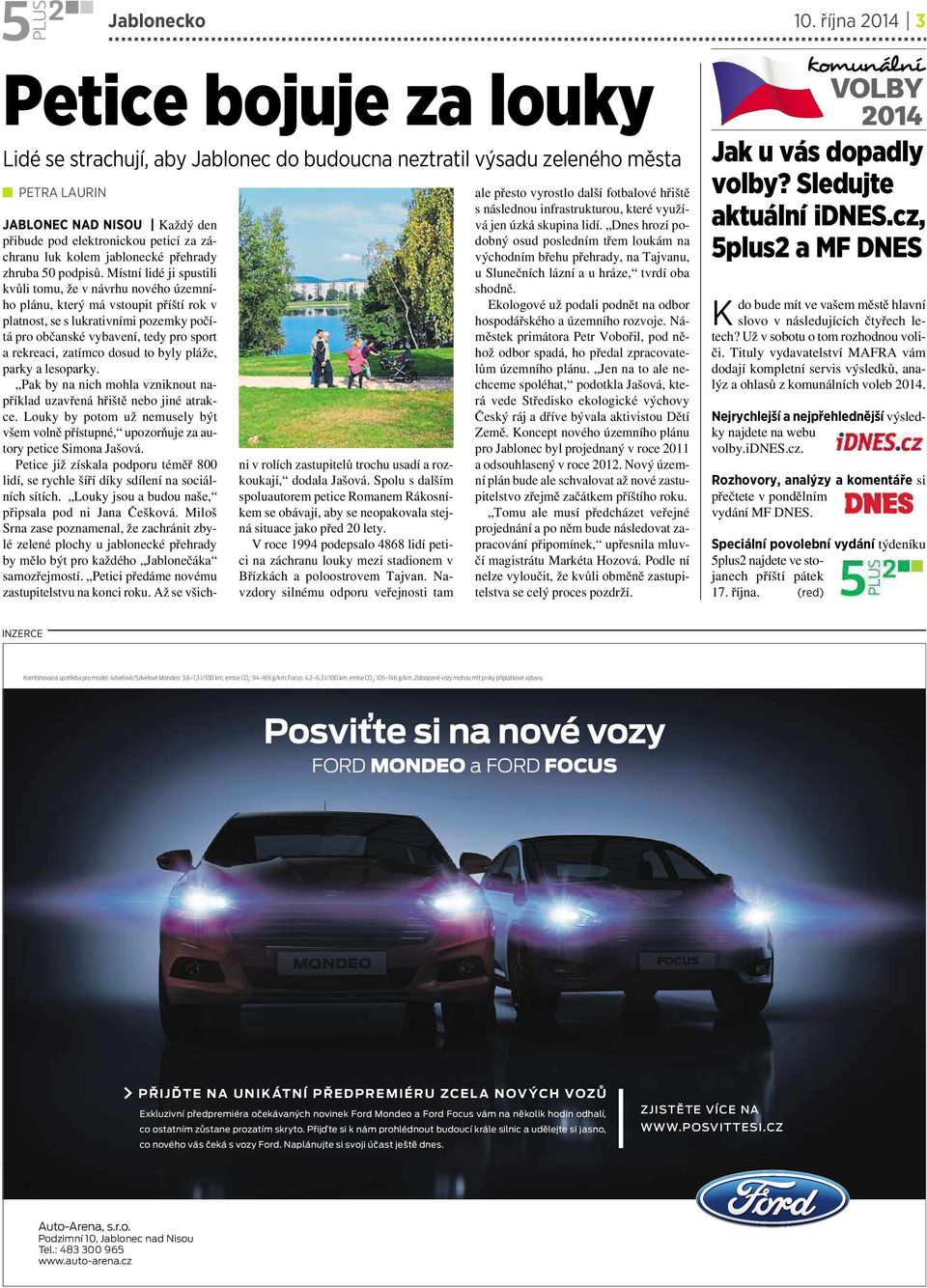 Místní lidé ji spustili kvůli tomu, že v návrhu nového územního plánu, který má vstoupit příští rok v platnost, se slukrativními pozemky počítá pro občanské vybavení, tedy pro sport arekreaci,