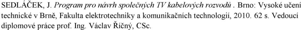 Brno: Vysoké učení technické v Brně, Fakulta