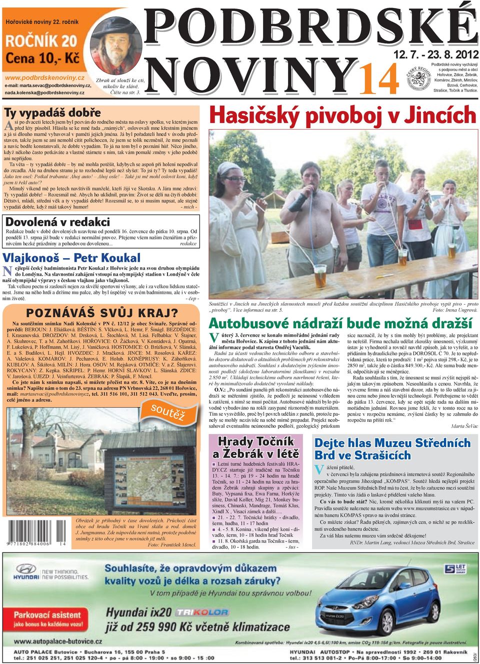 Hlásila se ke mně řada známých, oslovovali mne křestním jménem a já si dlouho marně vybavoval v paměti jejich jména.