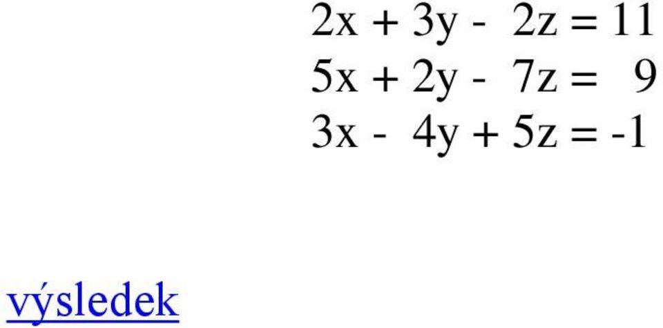 y - 7z = 9 x
