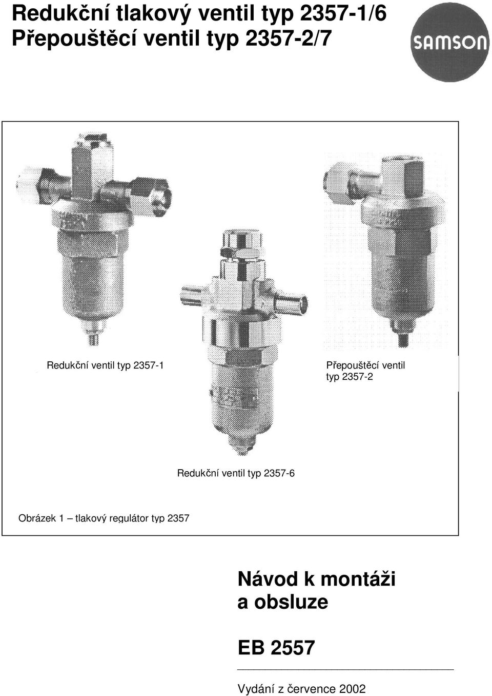 2357-2 Redukční ventil typ 2357-6 Obrázek 1 tlakový regulátor