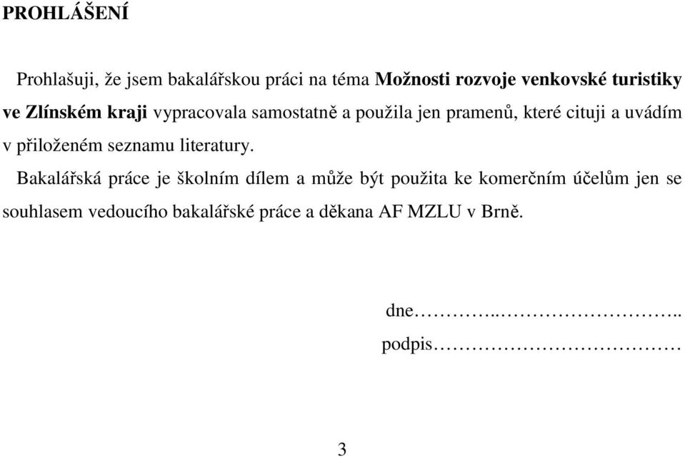 uvádím v přiloženém seznamu literatury.