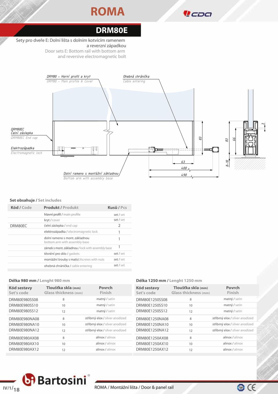 Set obsahuje / Set includes Produkt / Produkt DRM0EC čelní záslepka / end cap elektrozápadka / electromagnetic lock dolní rameno s mont. základnou bottom arm with assembly base zámek s mont.