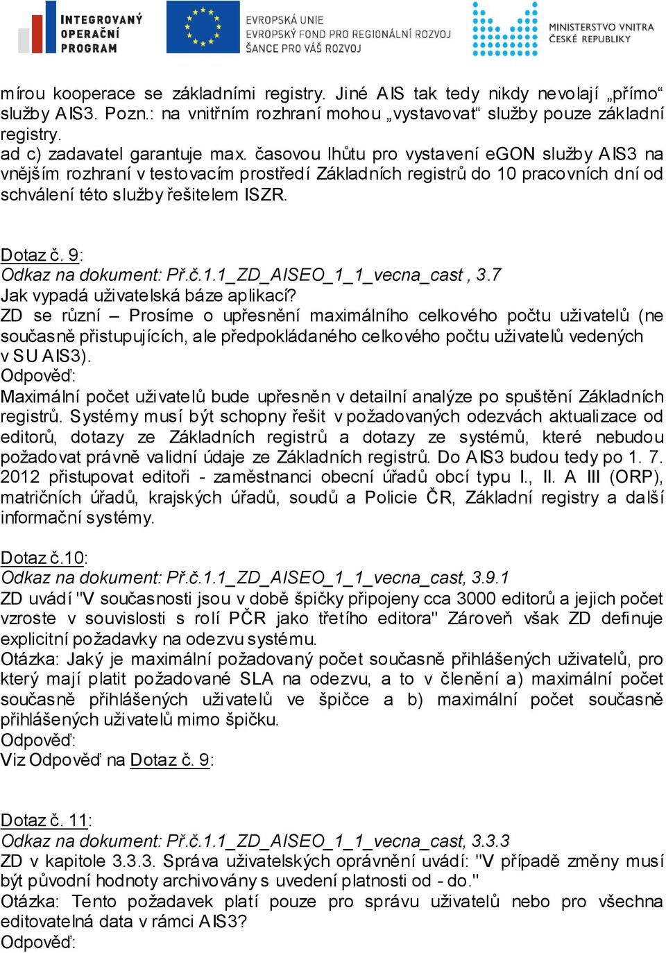 9: Odkaz na dokument: Př.č.1.1_ZD_AISEO_1_1_vecna_cast, 3.7 Jak vypadá uživatelská báze aplikací?