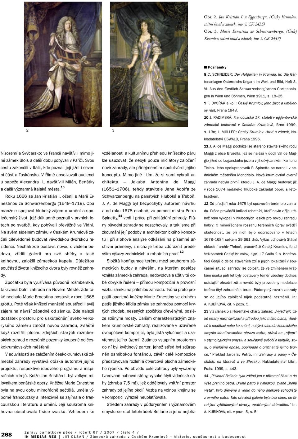 10 Roku 1666 se Jan Kristián I. oïenil s Marií Ernestinou ze Schwarzenbergu (1649 1719).