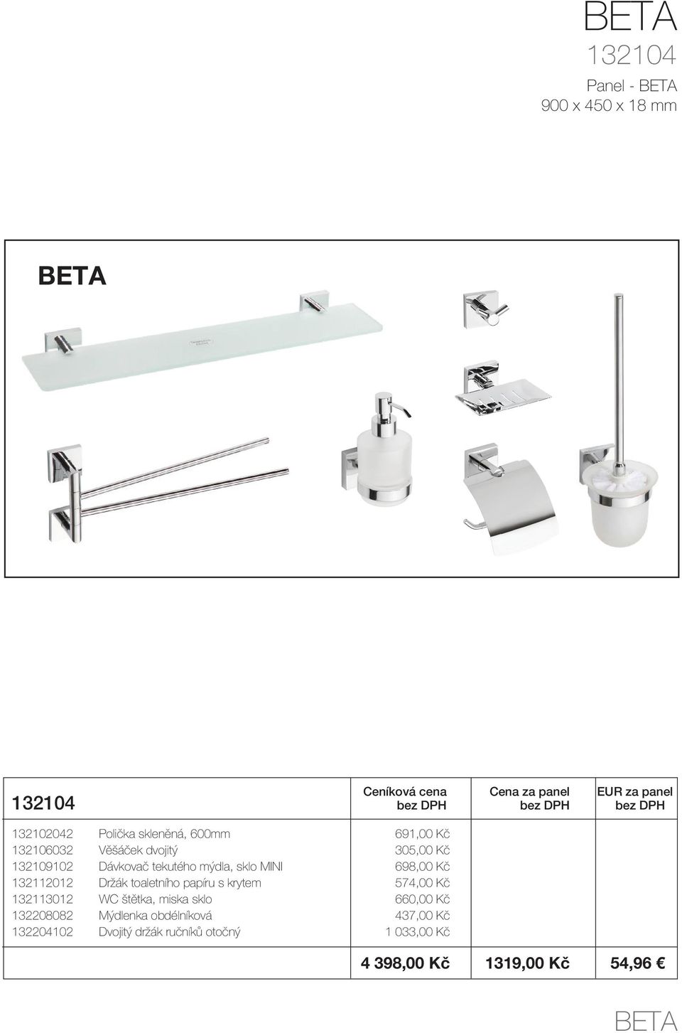 Držák toaletního papíru s krytem 574,00 Kč 132113012 WC štětka, miska sklo 660,00 Kč 132208082 Mýdlenka