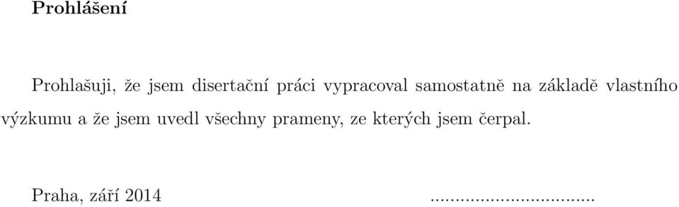 vlastního výzkumu a že jsem uvedl všechny