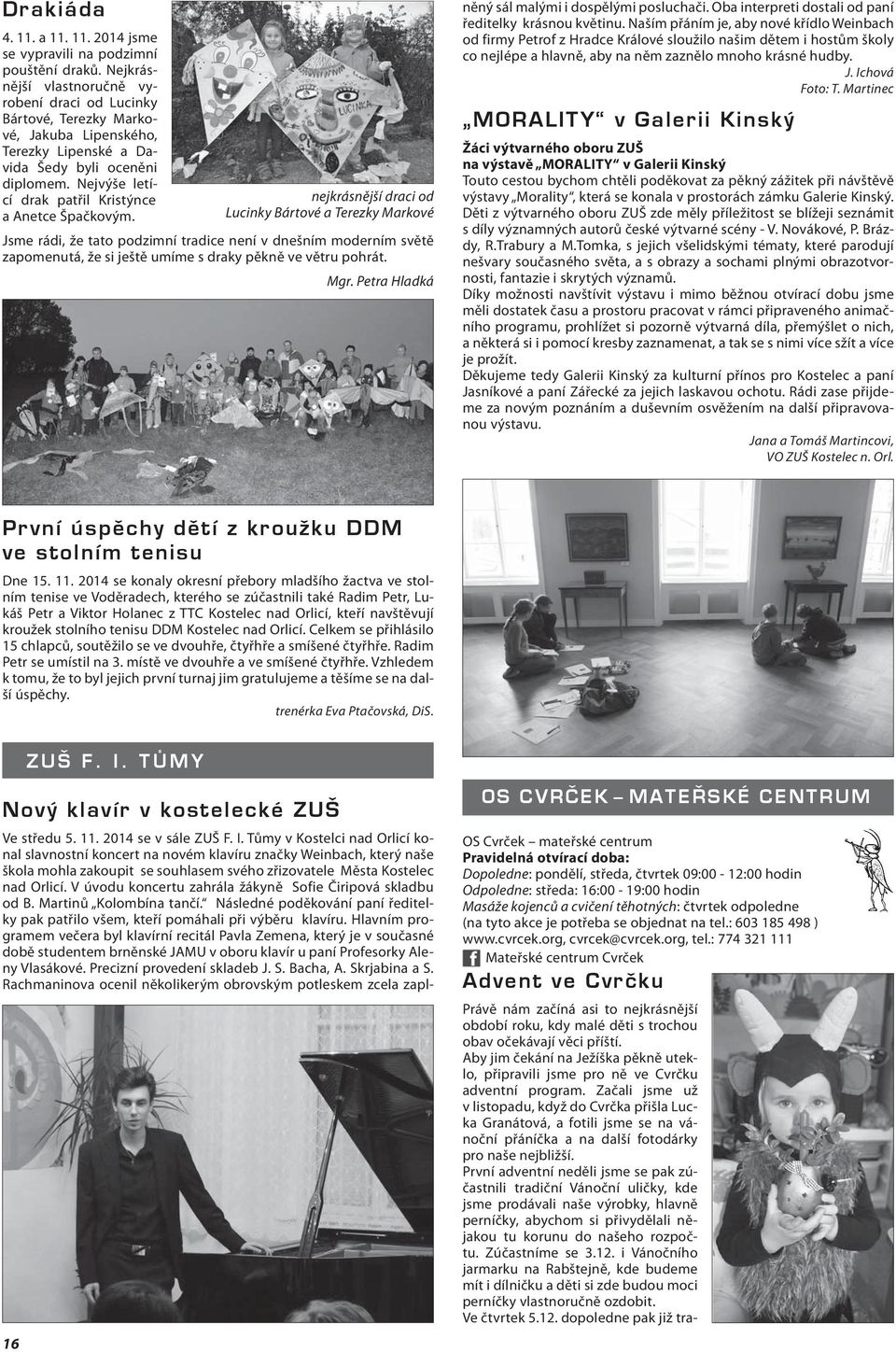 Nejvýše letící drak patřil Kristýnce a Anetce Špačkovým.