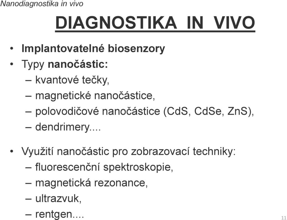 (CdS, CdSe, ZnS), dendrimery.