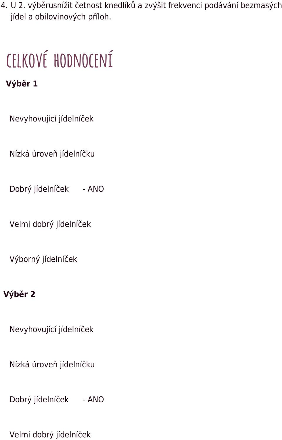 obilovinových příloh.