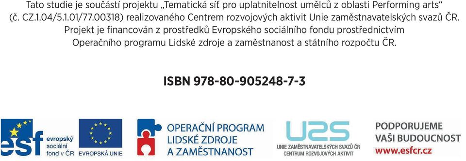 00318) realizovaného Centrem rozvojových aktivit Unie zaměstnavatelských svazů ČR.