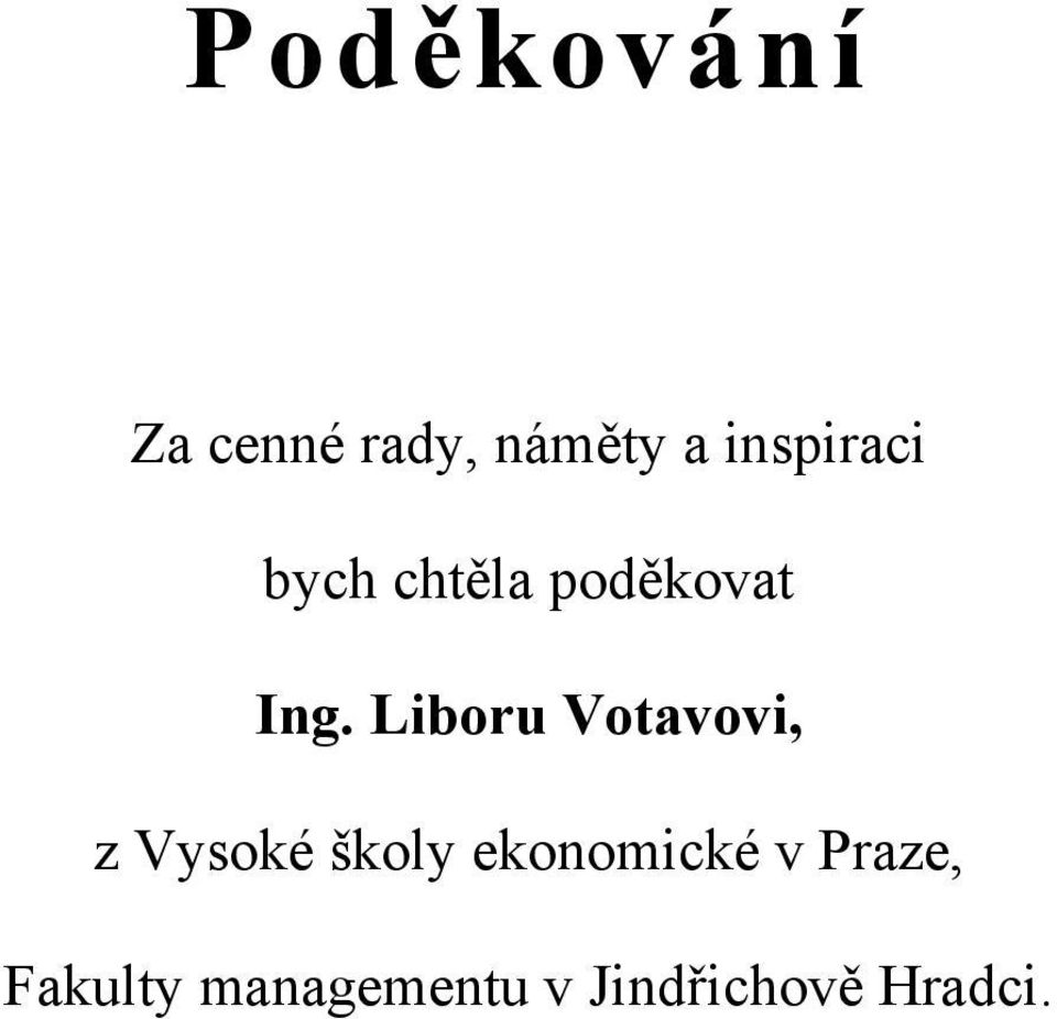 Liboru Votavovi, z Vysoké školy