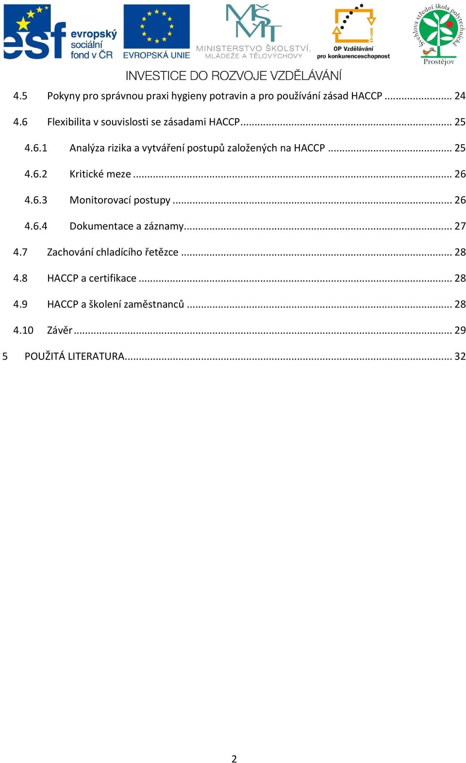 .. 25 4.6.2 Kritické meze... 26 4.6.3 Monitorovací postupy... 26 4.6.4 Dokumentace a záznamy... 27 4.