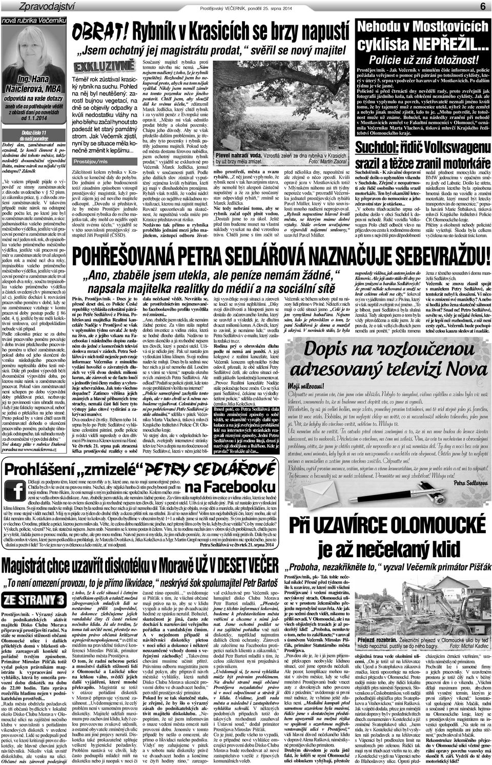 1.2014 Dotaz číslo 11 do naší poradny: Dobrý den, zaměstnavatel nám oznámil, že končí činnost k poslednímu dni tohoto měsíce, takže nedodrží dvouměsíční výpovědní lhůtu, máme nárok na nějaké vyšší