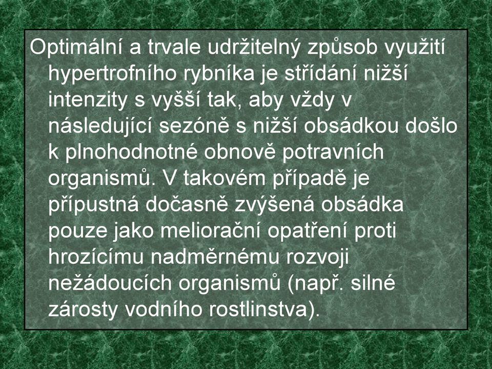 organismů.