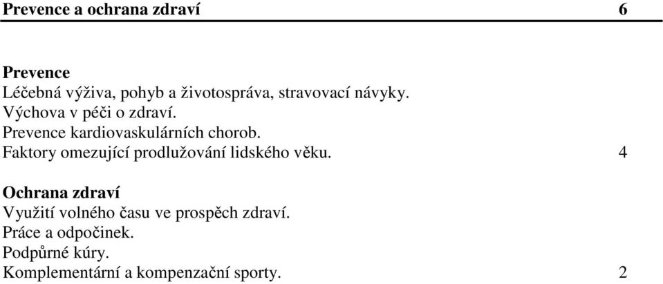 Faktory omezující prodlužování lidského věku.