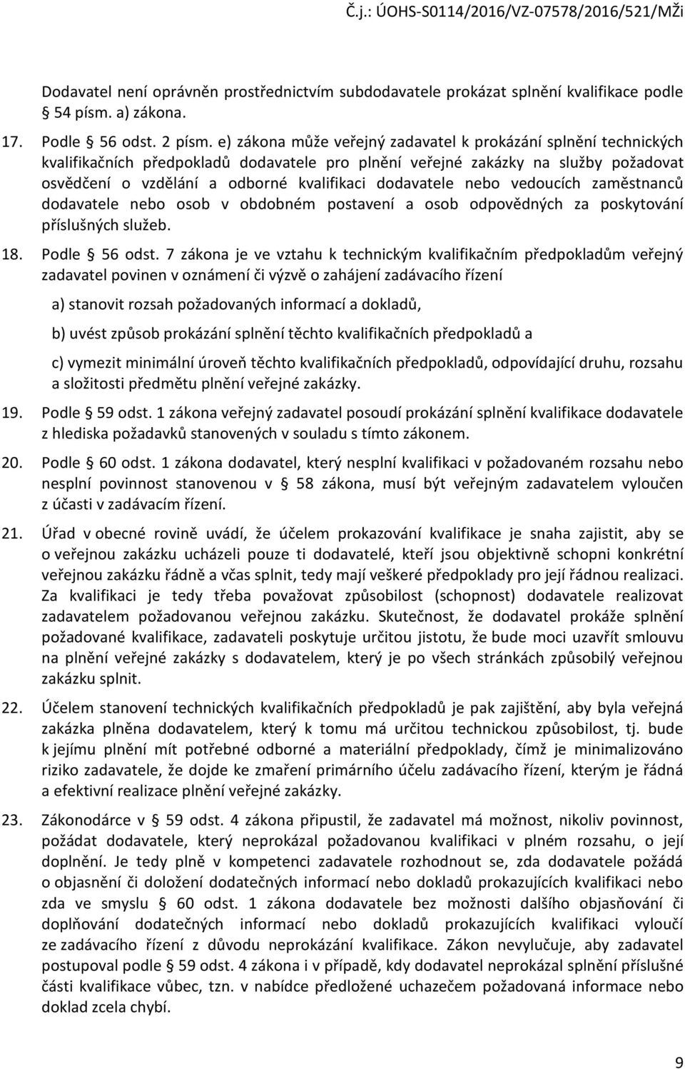 veducích zaměstnanců ddavatele neb sb v bdbném pstavení a sb dpvědných za pskytvání příslušných služeb. 18. Pdle 56 dst.