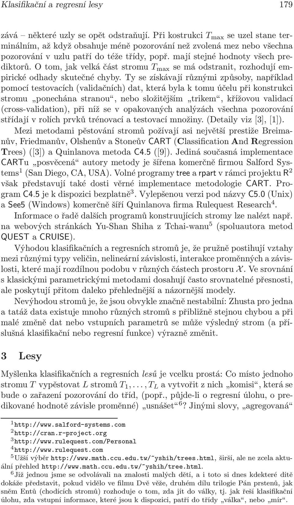 otom,jakvelkáčáststromu T max semáodstranit,rozhodujíempirické odhady skutečné chyby.