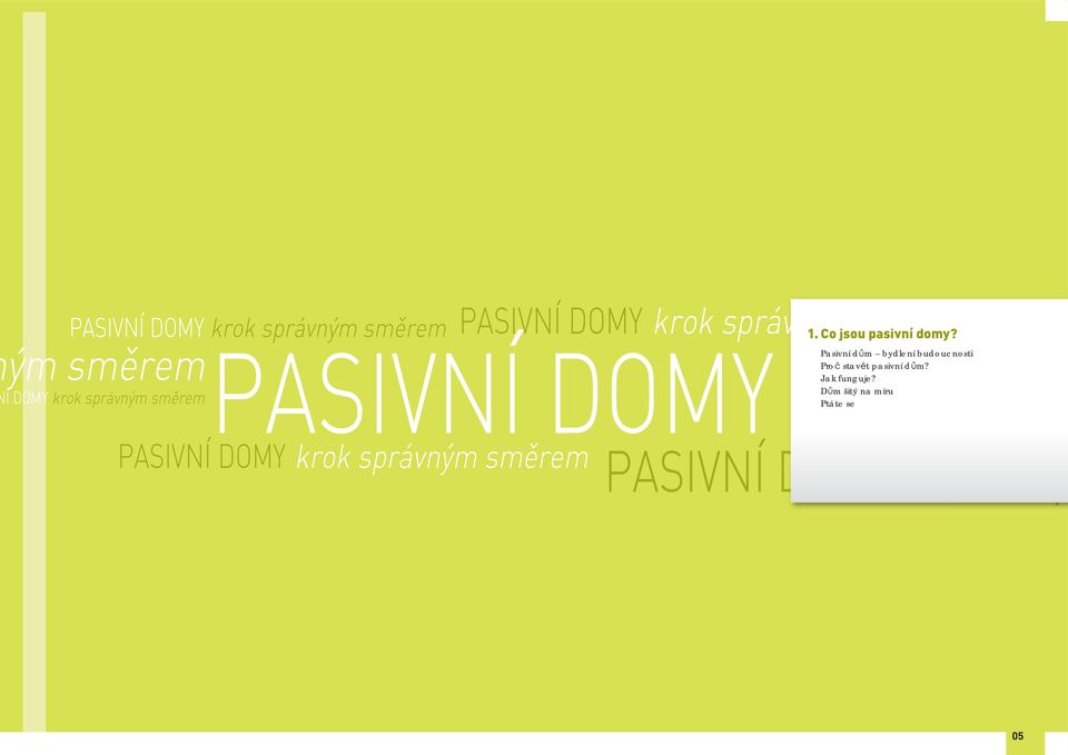 krok správným směrem 1. Co jsou pasivní domy?