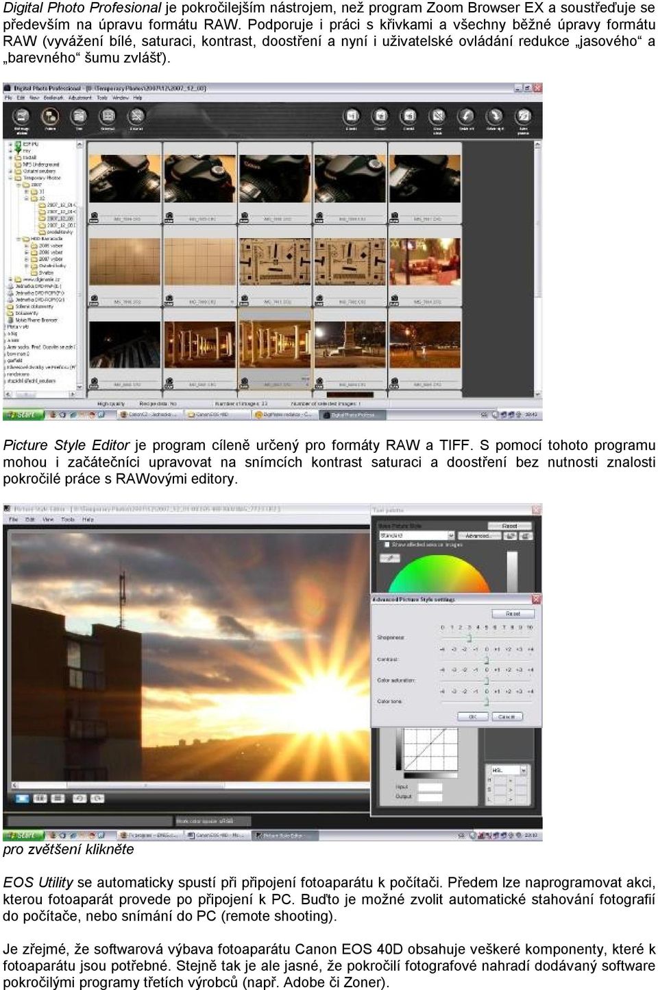 Picture Style Editor je program cíleně určený pro formáty RAW a TIFF.