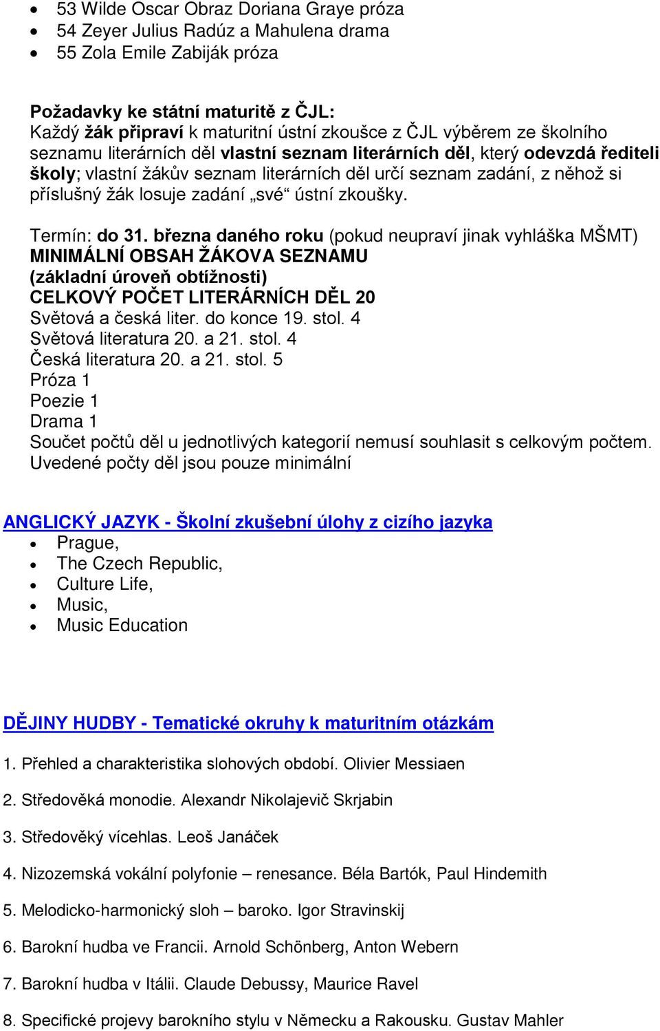 zadání své ústní zkoušky. Termín: do 31.