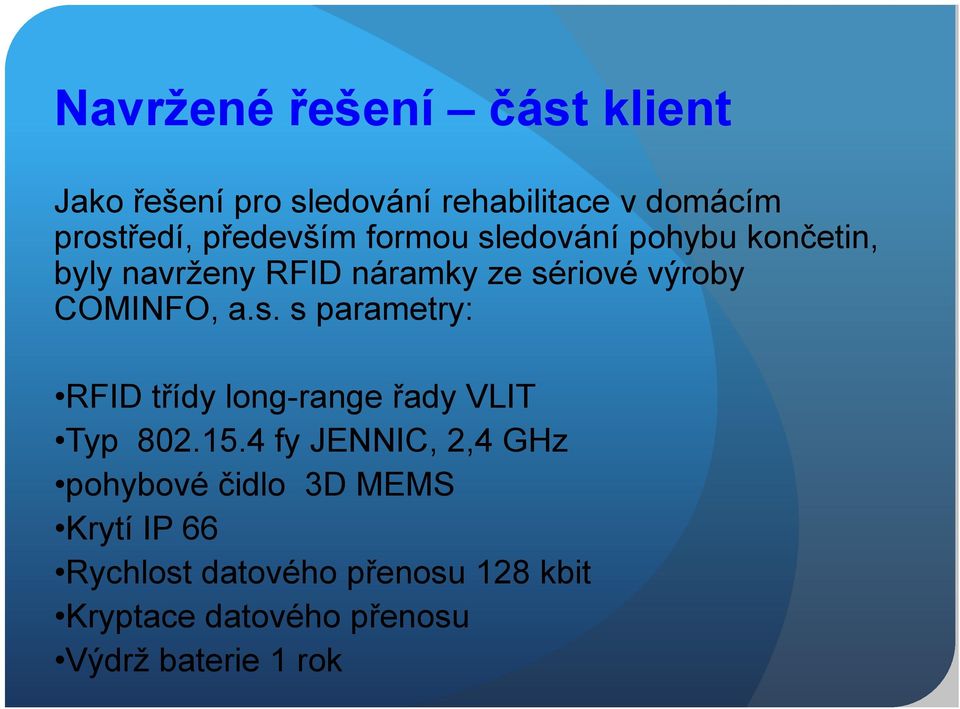 COMINFO, a.s. s parametry: RFID třídy long-range řady VLIT Typ 802.15.