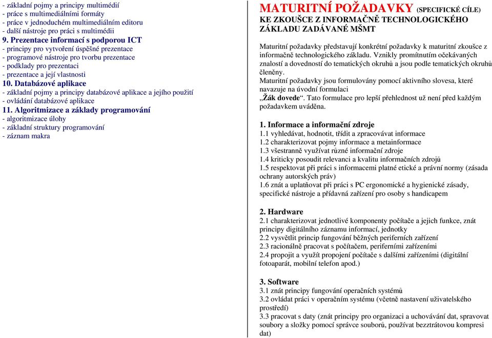 Databázové aplikace - základní pojmy a principy databázové aplikace a jejího použití - ovládání databázové aplikace 11.