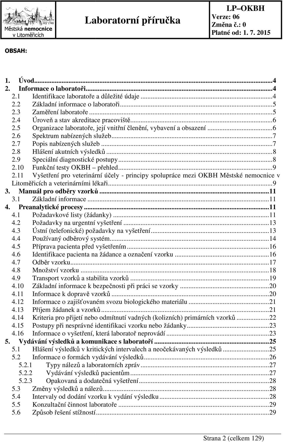 9 Speciální diagnostické postupy... 8 2.10 Funkční testy OKBH přehled... 9 2.