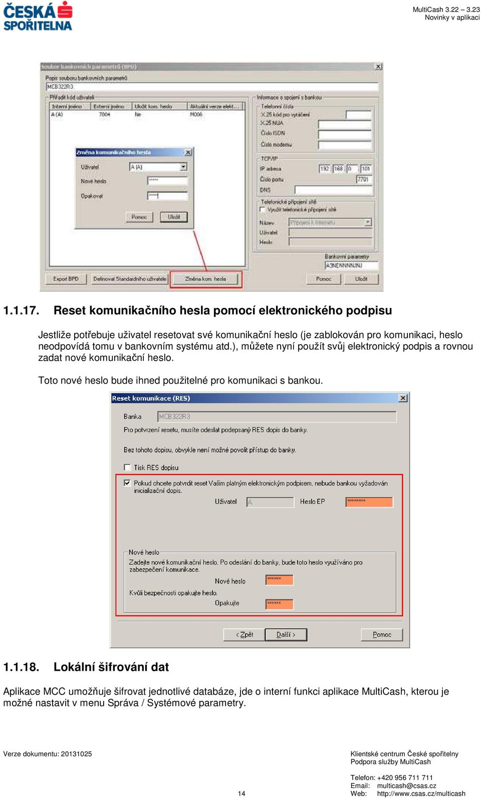 komunikaci, heslo neodpovídá tomu v bankovním systému atd.), můžete nyní použít svůj elektronický podpis a rovnou zadat nové komunikační heslo.