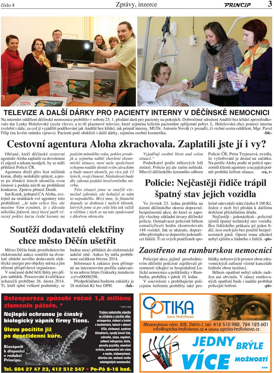 Antonín Novák (v pozadí), či vrchní sestra oddělení, Mgr. Pavel Filip (na levém snímku vpravo). Pacienti poté obdrželi i další dárky, zejména osobní kosmetiku.