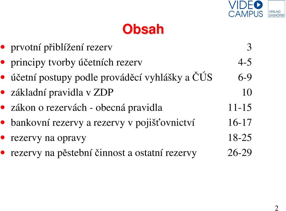 rezervách - obecná pravidla 11-15 bankovní rezervy a rezervy v pojišťovnictví