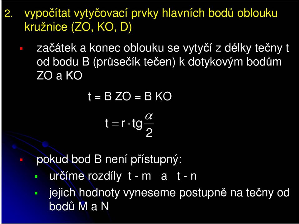 dotykovým bodům ZO a KO t = B ZO = B KO t = r α tg 2 pokud bod B není