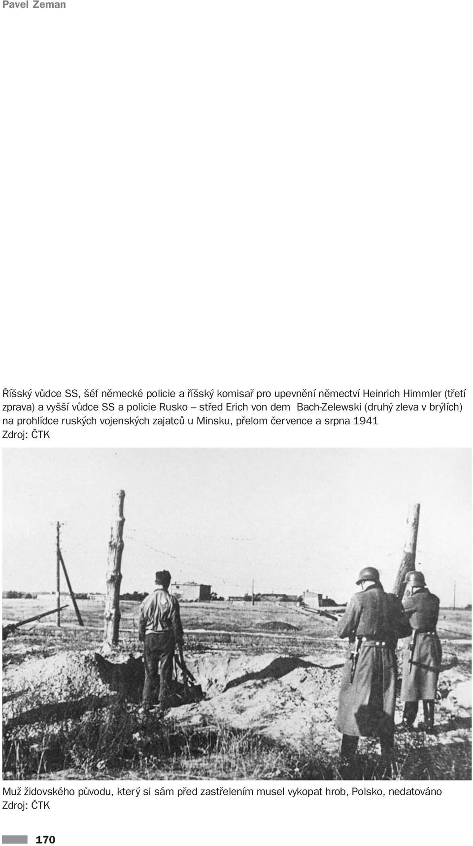 zleva v brýlích) na prohlídce ruských vojenských zajatců u Minsku, přelom července a srpna 1941