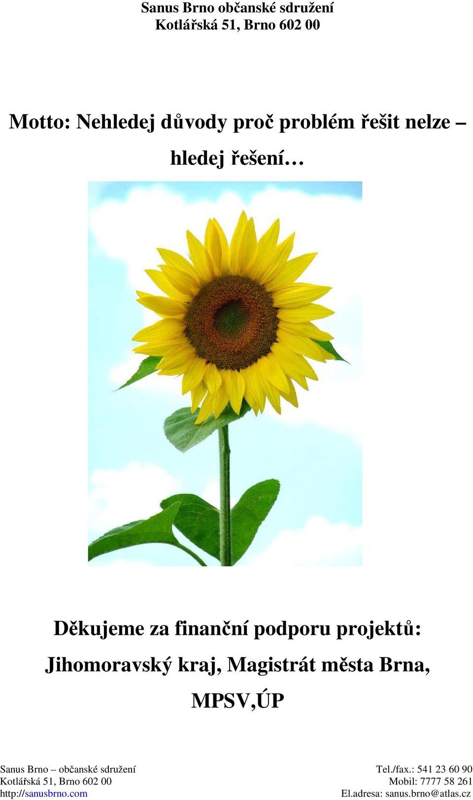 finanční podporu projektů: