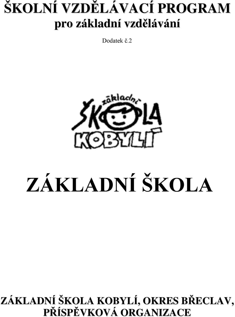 2 ZÁKLADNÍ ŠKOLA ZÁKLADNÍ ŠKOLA