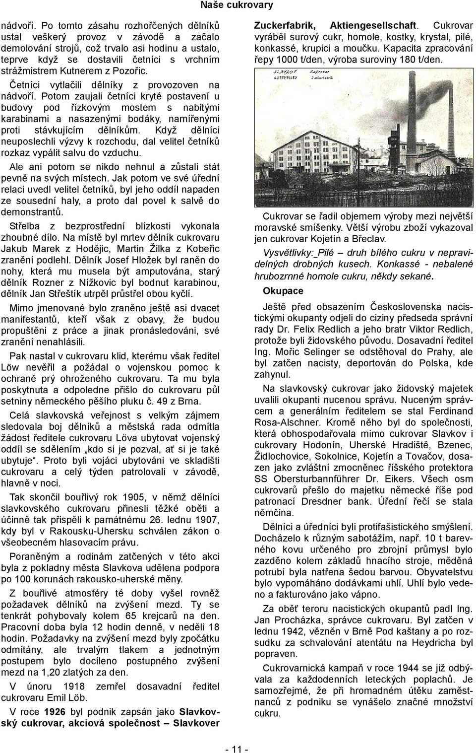 Pozořic. Četníci vytlačili dělníky z provozoven na nádvoří.