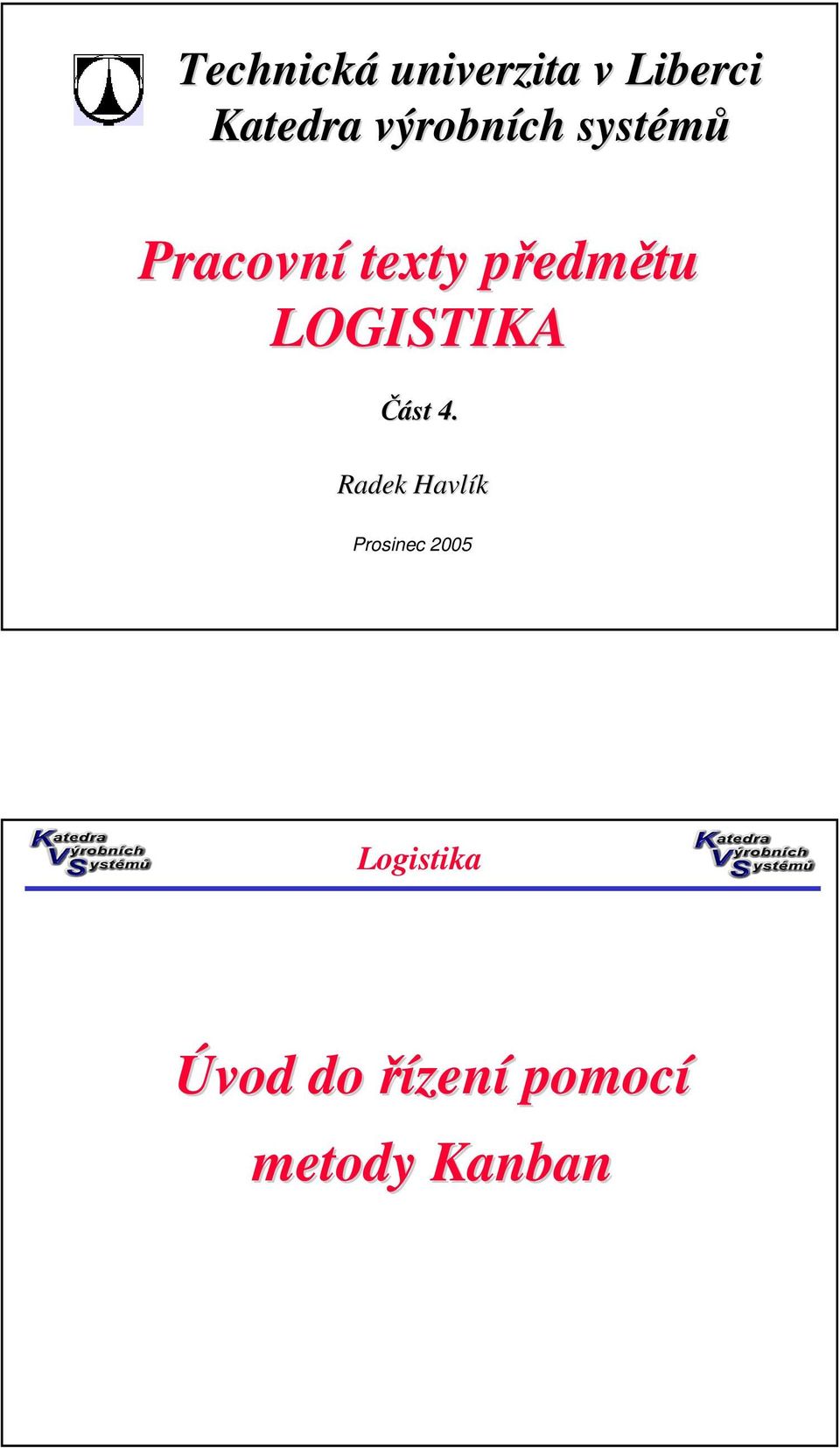 edmětu LOGISTIKA Část 4.