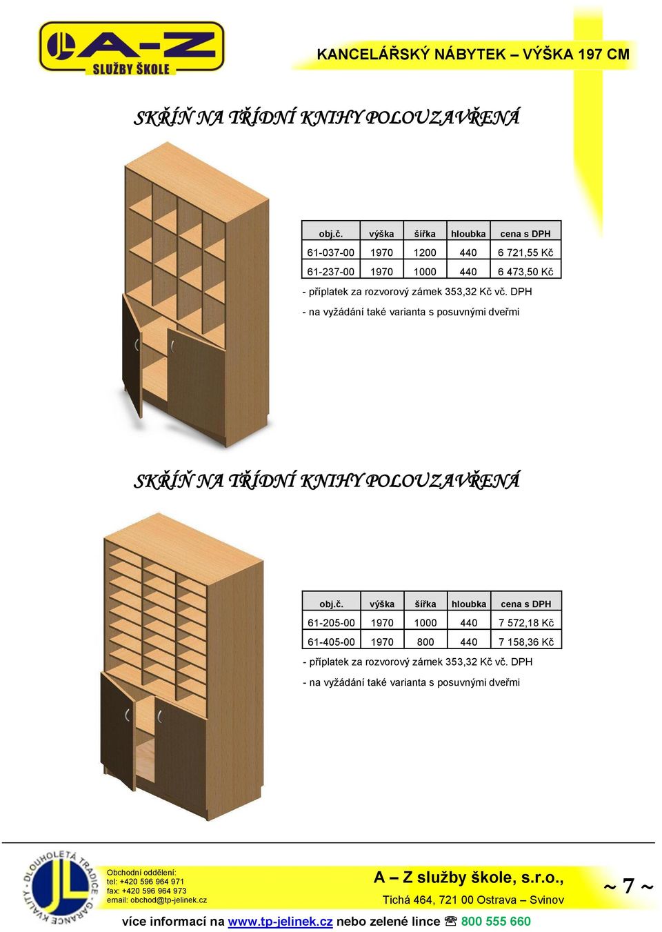 s posuvnými dveřmi SKŘÍŇ NA TŘÍDNÍ KNIHY POLOUZAVŘENÁ 61-205-00 1970 1000 440 7