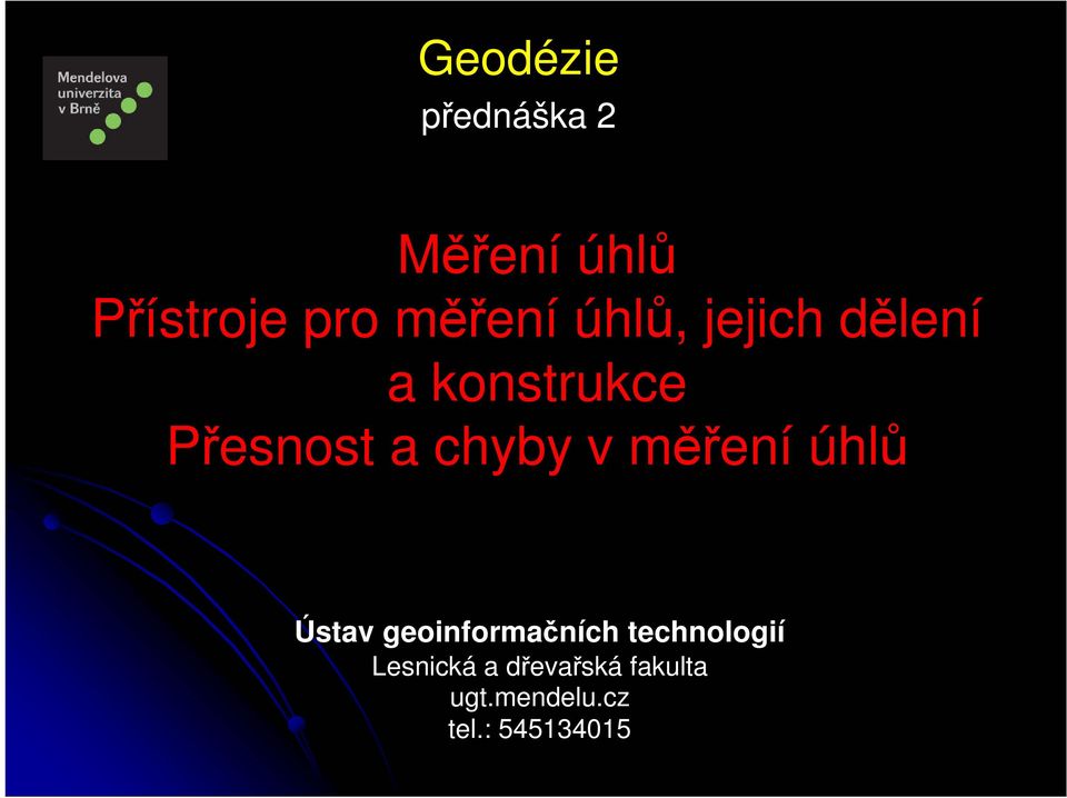 chyby v měření úhlů Ústav geoinformačních