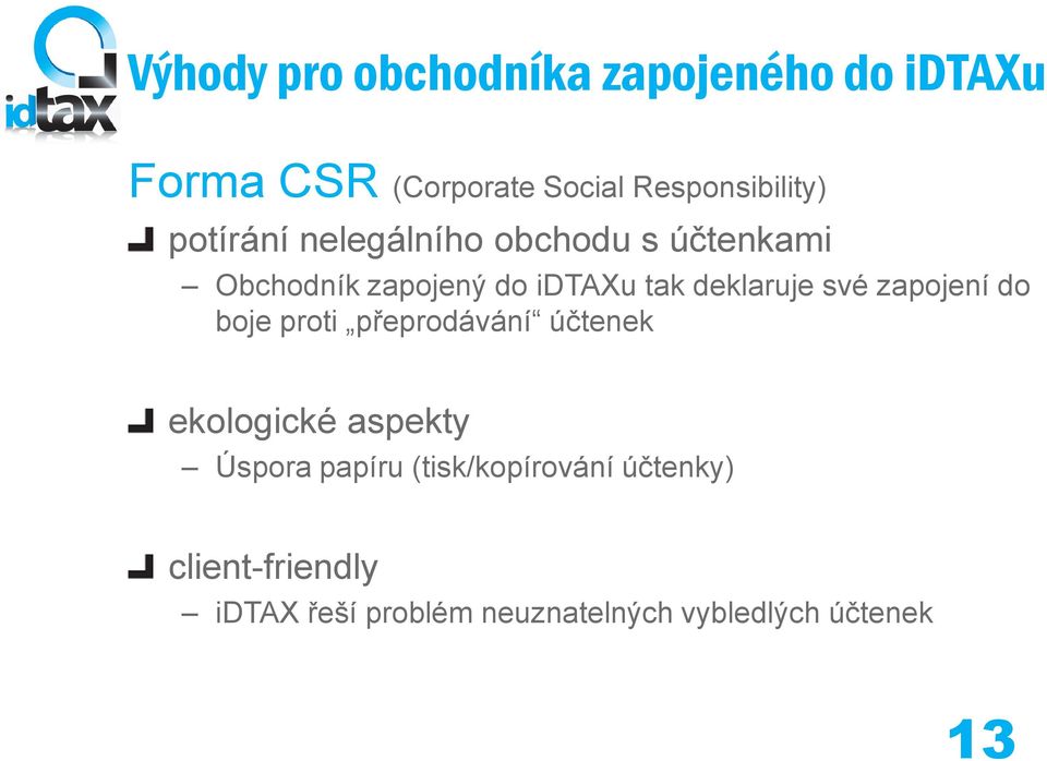 své zapojení do boje proti přeprodávání účtenek ekologické aspekty Úspora papíru
