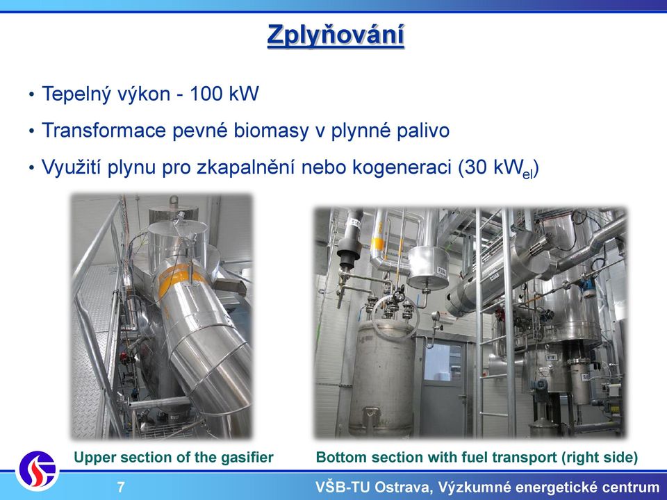 nebo kogeneraci (30 kw el ) Upper section of the