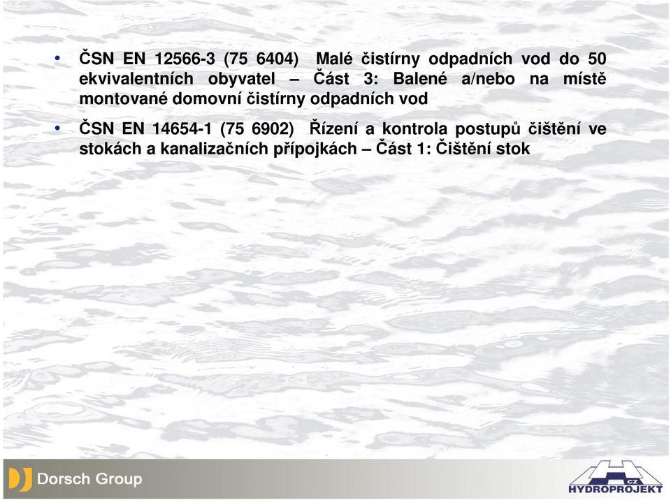 domovní čistírny odpadních vod ČSN EN 14654-1 (75 6902) Řízení a