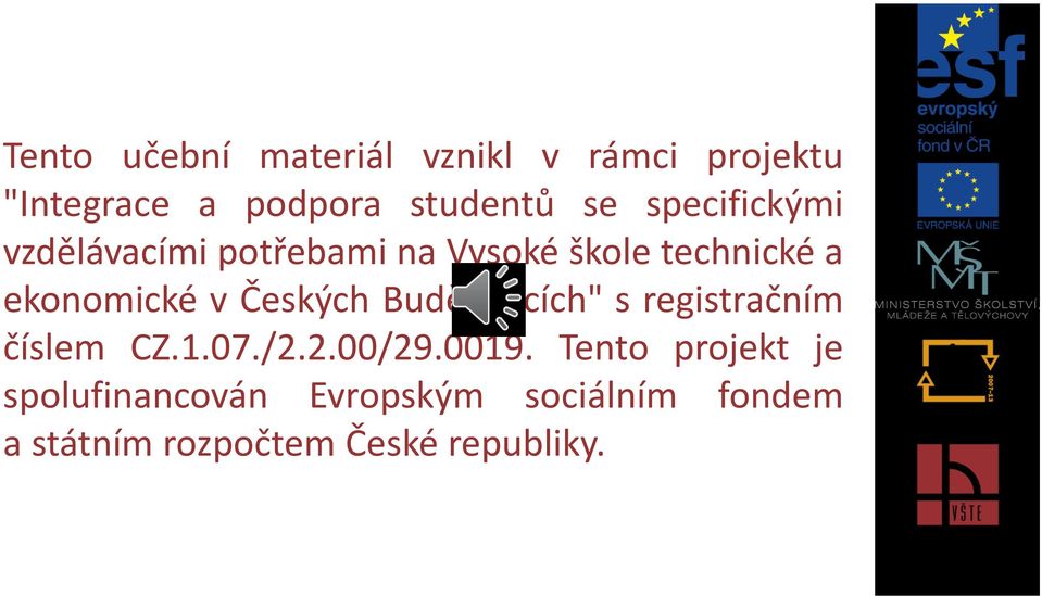 Českých Budějovicích" s registračním číslem CZ.1.07./2.2.00/29.0019.