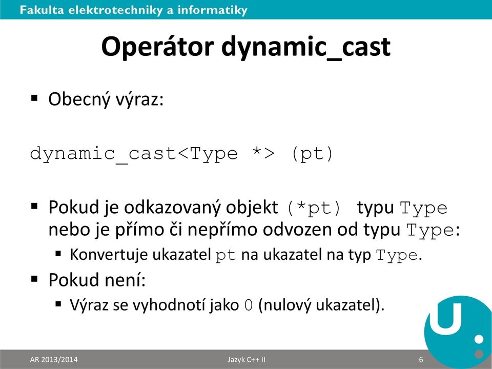 typu Type: Konvertuje ukazatel pt na ukazatel na typ Type.