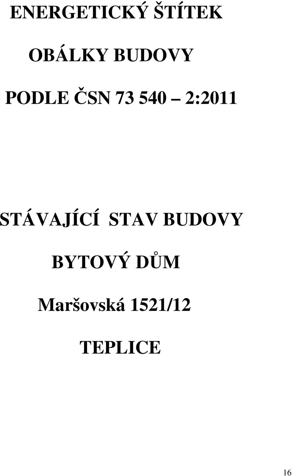 2:2011 STÁVAJÍCÍ STAV BUDOVY