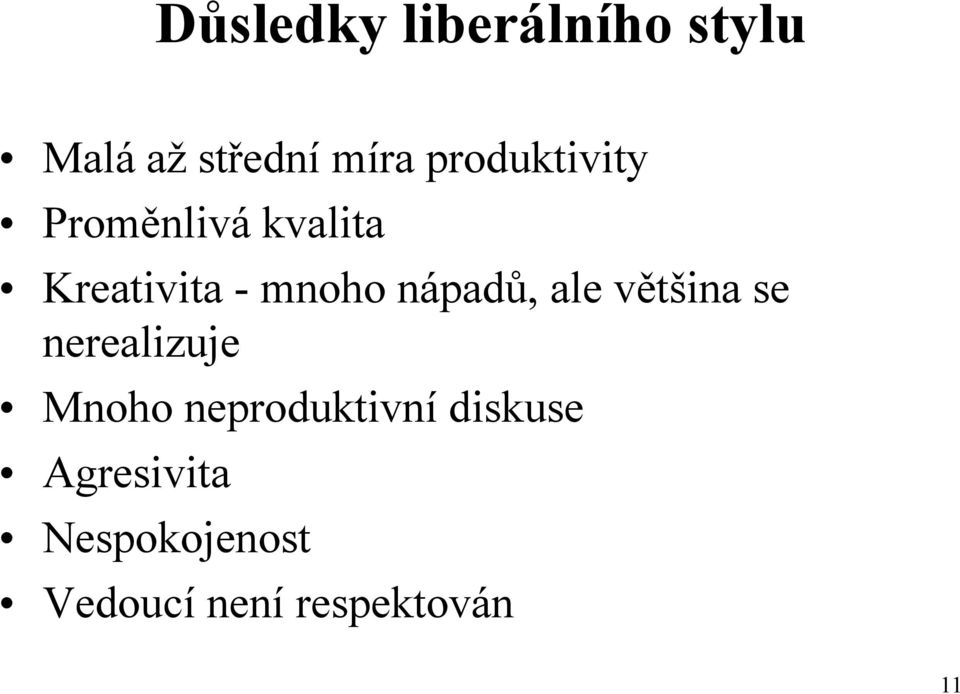 nápadů, ale většina se nerealizuje Mnoho