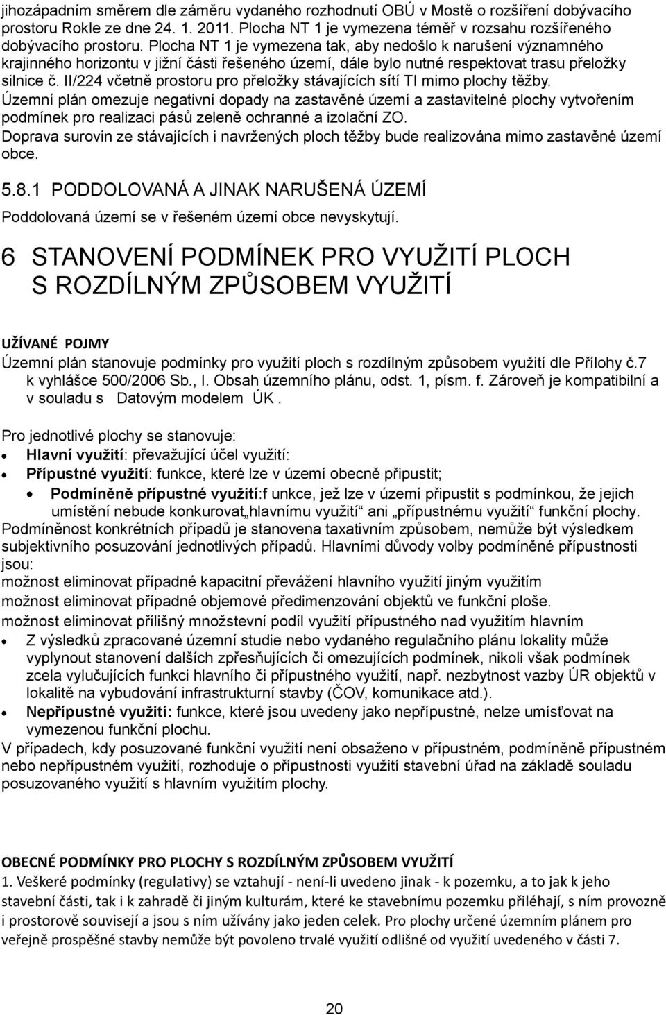 II/224 včetně prostoru pro přeložky stávajících sítí TI mimo plochy těžby.